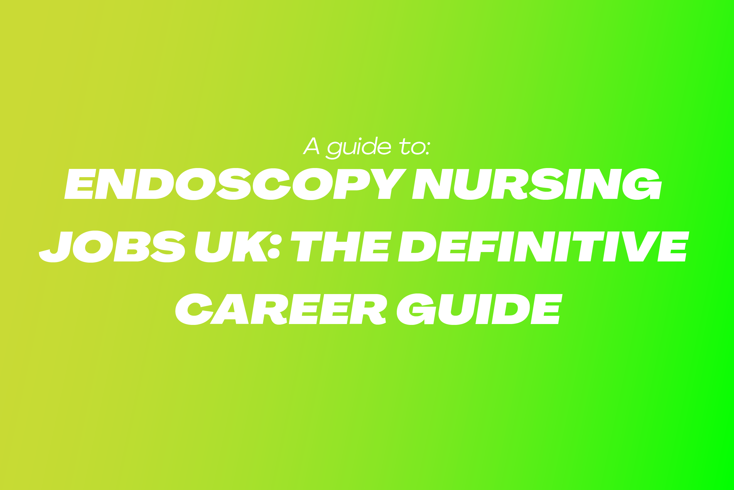 View Endoscopy Nursing Jobs UK: The Definitive Career Guide